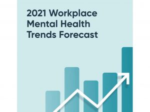 2021 Workplace Mental Health Trends Forecast