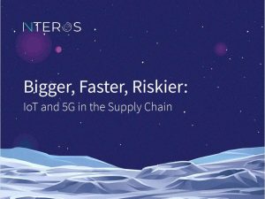 Bigger Faster Riskier IoT and 5G in the Supply Chain