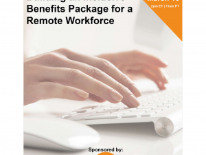 Building an Inclusive Benefits Package for a Remote Workforce