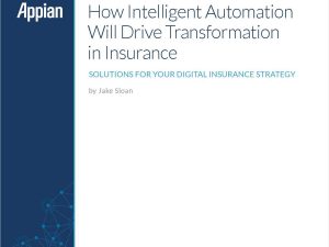 How Intelligent Automation Will Drive Transformation in Insurance