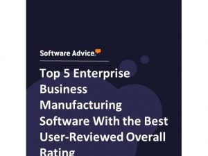 Top 5 Enterprise Business Manufacturing Software With the Best User-Reviewed Overall Rating