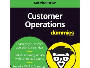 Customer Operations for Dummies, ServiceNow Special Edition